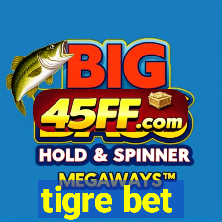 tigre bet